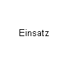 Textfeld: Einsatz
