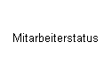 Textfeld:  Mitarbeiterstatus  
